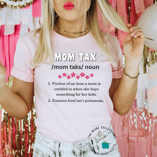 Funny Mom Tax Definition Shirt – Cute Mother’s Day Gift from Kids – Floral Minimalist Graphic Tee for Mom – Food Humor T-Shirt