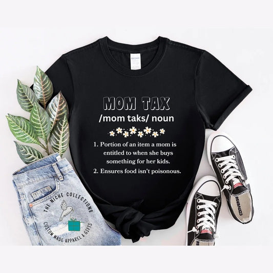 Funny Mom Tax Definition Shirt – Cute Mother’s Day Gift from Kids – Floral Minimalist Graphic Tee for Mom – Food Humor T-Shirt