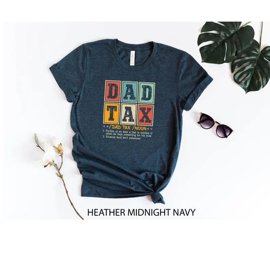 Funny “Dad Tax” Definition Shirt – Father’s Day Gift for Dad from Kids – Colorful Graphic Tee for Him – Dad Joke T-Shirt