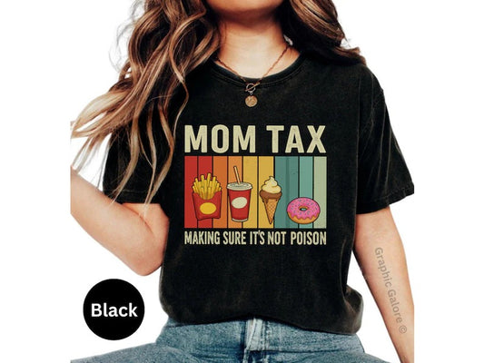 Funny Mom Tax Shirt – Retro “Making Sure It’s Not Poison” T-Shirt – Mother’s Day Gift from Kids – Food Humor Graphic Tee for Women